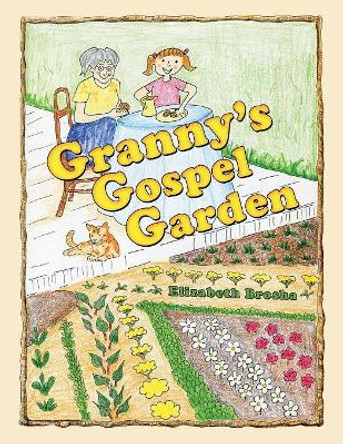 Granny's Gospel Garden by Elizabeth Brosha 9781973637226