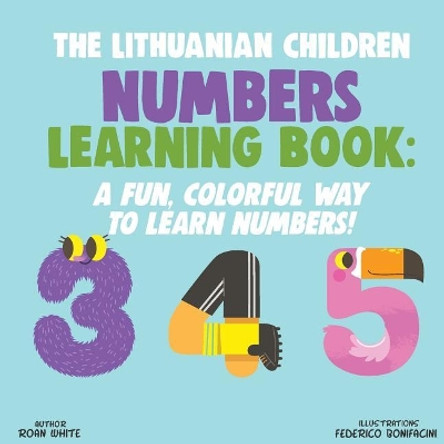 The Lithuanian Children Numbers Learning Book: A Fun, Colorful Way to Learn Numbers! by Federico Bonifacini 9781722620370