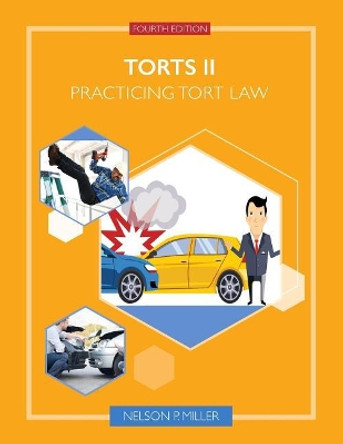 Torts II: Practicing Tort Law by Nelson P Miller 9781732238763