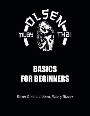 Muay Thai Basics for Beginners by Valery Niazov 9781504311021