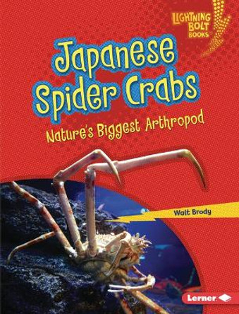 Japanese Spider Crabs: Nature's Biggest Arthropod by Walt Brody 9798765608425
