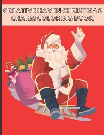 Creative Haven Christmas Charm Coloring Book: (Creative Haven Christmas Charm Coloring Book for Child) by Golden Magic 9798563409682