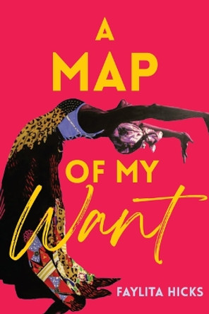 A Map of My Want by Faylita Hicks 9798888900970