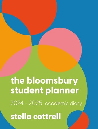 The Bloomsbury Student Planner 2024-2025 by Stella Cottrell 9781350446656