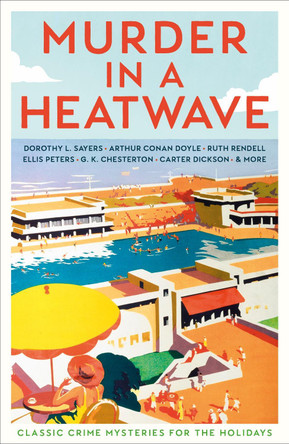 Murder in a Heatwave: Classic Crime Mysteries for the Holidays by Cecily Gayford