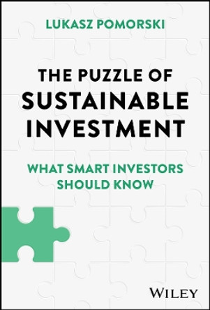 The Puzzle of Sustainable Investment: What Smart Investors Should Know by Lukasz Pomorski 9781394226788