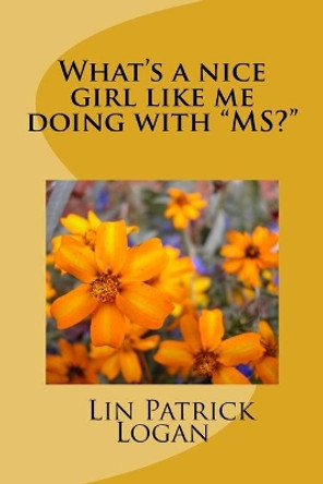 What's a Nice Girl Like Me Doing with Ms? by Sandie Charles 9781540852670