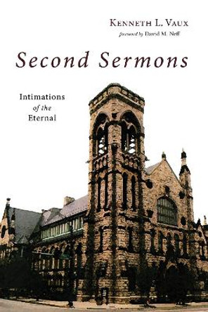 Second Sermons by Kenneth L Vaux 9781498222914