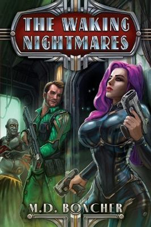 The Waking Nightmares by M D Boncher 9798988149224