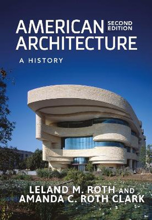 American Architecture: A History by Leland M. Roth