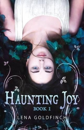 Haunting Joy: Book 1 by Lena Goldfinch 9781539636243