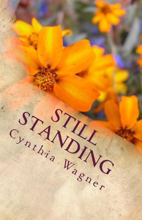 Still Standing by Cynthia Wagner 9781539899419