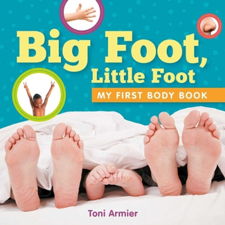 Big Foot, Little Foot (My First Body Book) by Toni Armier 9781953344342