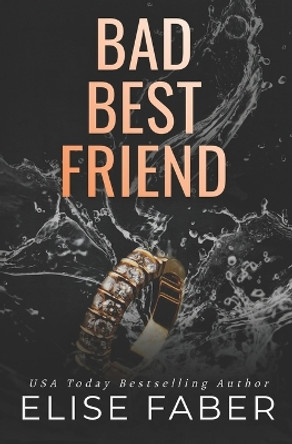 Bad Best Friend by Elise Faber 9781637490426
