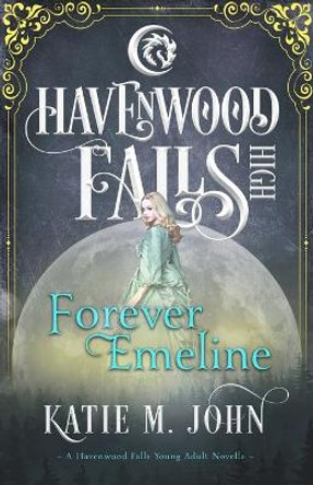 Forever Emeline: A Havenwood Falls High Novella by Havenwood Falls Collective 9781939859693
