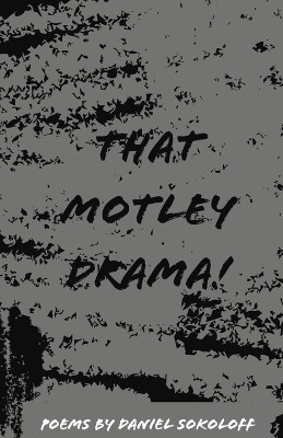 That Motley Drama ! by Daniel Sokoloff 9789388319218
