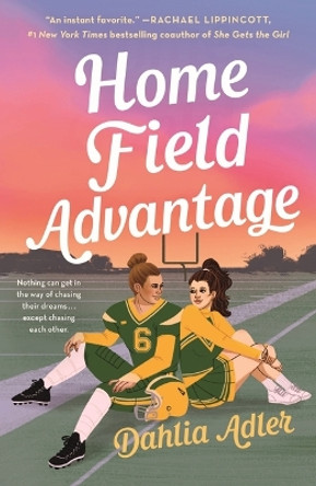 Home Field Advantage by Dahlia Adler 9781250355492