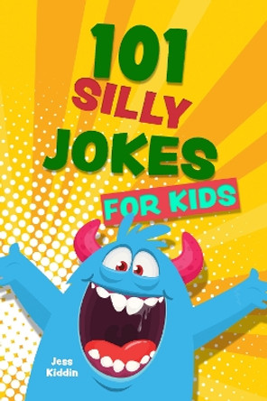 101 Silly Jokes for Kids by Editors of Ulysses P 9781646046898