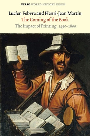 The Coming of the Book: The Impact of Printing, 1450 - 1800 by Lucien Fevre 9781844676330