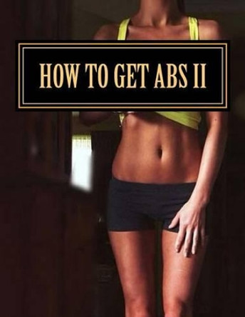 How To Get Abs: 30 Day Abs Challenge by Oswin Dacosta 9781507728789