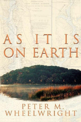 As It Is On Earth by Peter Wheelwright 9781937677183