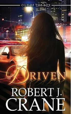 Driven by Robert J Crane 9781717420107