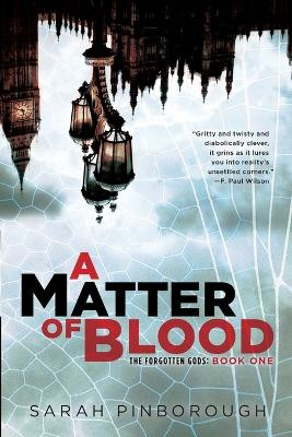 A Matter of Blood: The Forgotten Gods: Book One by Sarah Pinborough 9780425258460