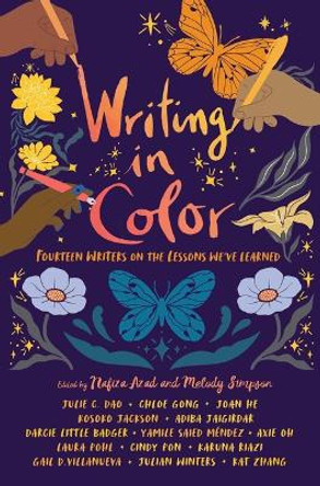 Writing in Color: Fourteen Writers on the Lessons We've Learned by Nafiza Azad 9781665925655