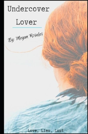 Undercover Lover by Megan Rosales 9781733957748