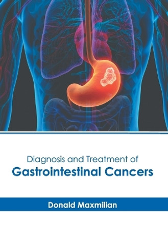 Diagnosis and Treatment of Gastrointestinal Cancers by Donald Maxmilian 9798887400587
