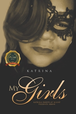 My Girls: Katrina Sweets At Night Presents: Krave by Katrina 9798891005204