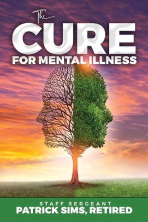 The Cure for Mental Illness by Patrick Sims 9798989130931