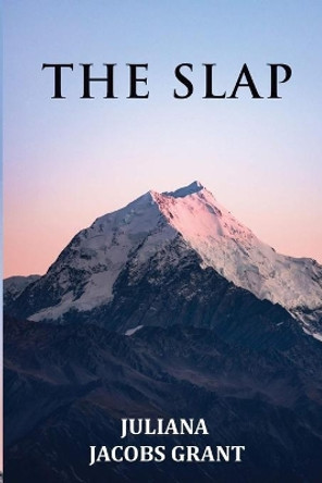 The Slap: Revival Starts by Juliana Jacobs Grant 9781953043016