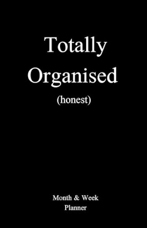 Totally Organised (honest) by Jen Wilson 9781688041615