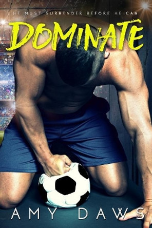 Dominate by Amy Daws 9781944565190