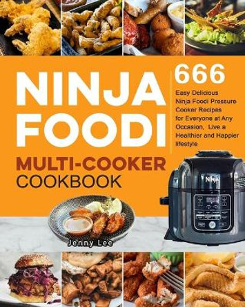 Ninja Foodi Multi-Cooker Cookbook: 666 Easy Delicious Ninja Foodi Pressure Cooker Recipes for Everyone at Any Occasion, Live a Healthier and Happier lifestyle by Cameron Williams 9798577917920