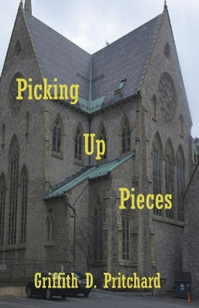 Picking Up Pieces by Griffith D Pritchard 9798201601430