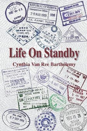 Life On Standby by Cynthia Van Ree Barthelemy 9798576113064