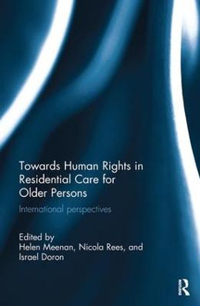 Towards Human Rights in Residential Care for Older Persons: International Perspectives by Helen Meenan