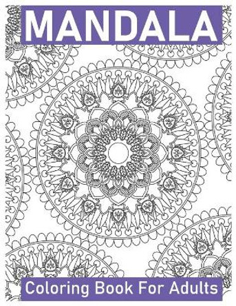 Mandala Coloring Book for Adults: Big Mandalas to Color for Creative And Relaxation by Layla Abu Othman 9798609094315