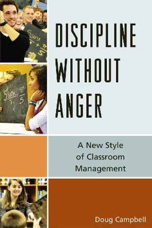 Discipline without Anger: A New Style of Classroom Management by Doug Campbell 9781610483438