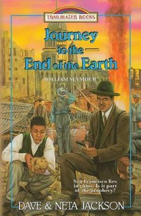 Journey to the End of the Earth: Introducing William Seymour by Neta Jackson 9781939445353