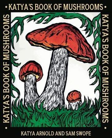 Katya's Book of Mushrooms by Katya Arnold 9781922919199