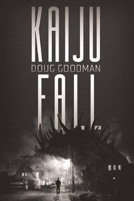 Kaiju Fall by Doug Goodman 9781925342147