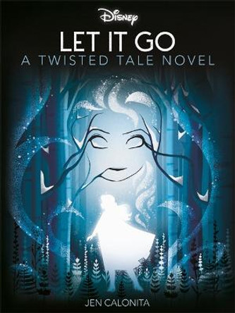 Disney Frozen: Let It Go by Jen Calonita