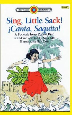 Sing, Little Sack! !Canta, Saquito!: Level 3 by Nina Jaffe 9781876967208