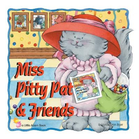 Miss Pitty Pat & Friends by Marilynn G Barr 9781937257132