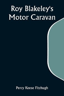 Roy Blakeley's Motor Caravan by Percy Keese Fitzhugh 9789357935166
