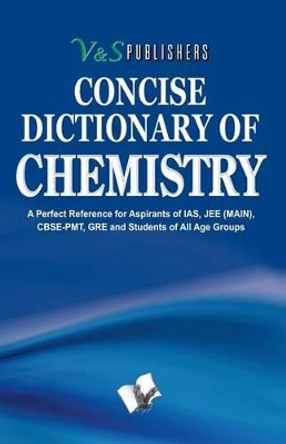 Concise Dictionary of Metaphors and Similies: Important Terms Used in Chemistry and Their Accurate Explanation by Editorial board, V&S Publishers 9789381588628