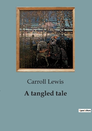 A tangled tale by Carroll Lewis 9791041820290